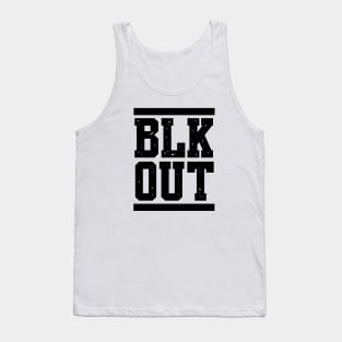 BLACK OUT - BLK OUT Tank Top